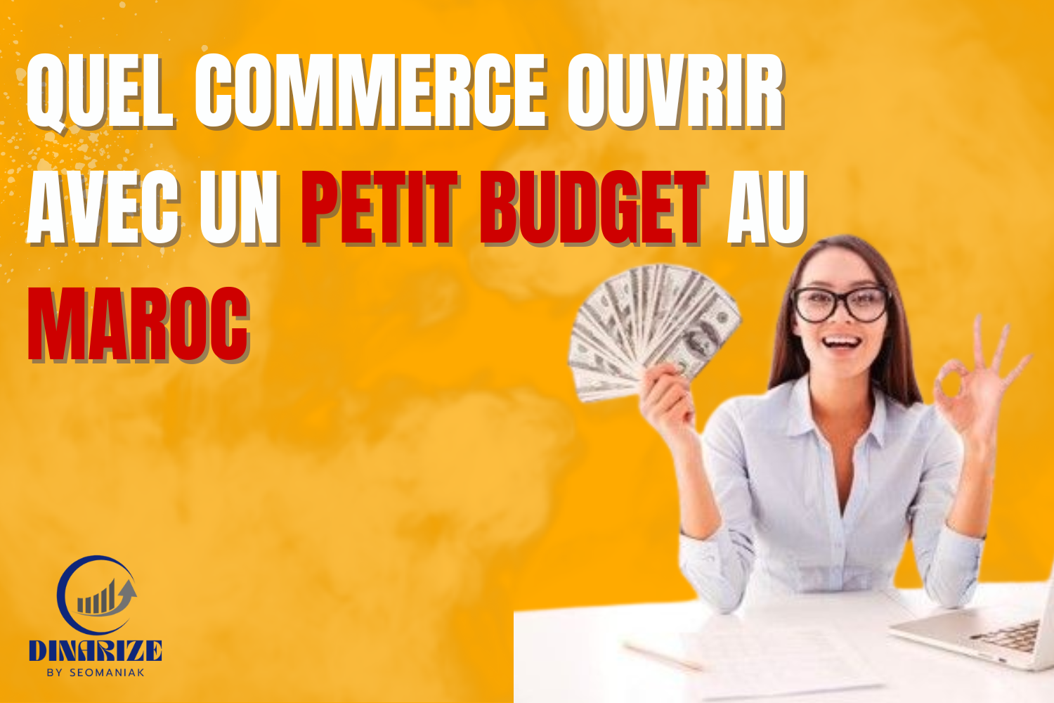 Femme souriante tenant des billets de banque, représentant la réussite d’un petit commerce rentable au Maroc avec un faible investissement