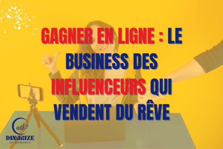Gagner en ligne Le business des influenceurs qui vendent du rêve.