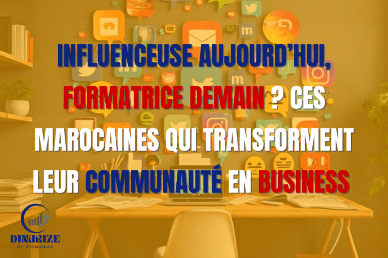 Influenceuses marocaines transformant leur communauté en business digital