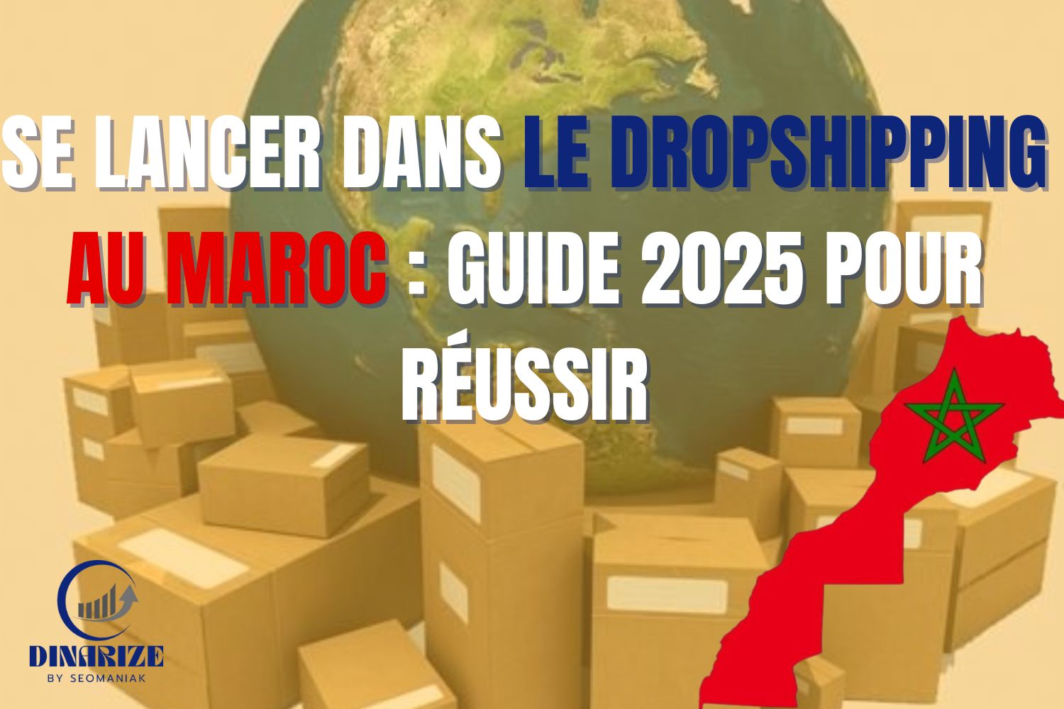 Se lancer dans le dropshipping au Maroc Guide 2025 pour réussir